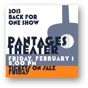 2013 Show - Pantages February 1 - 8:00 PM